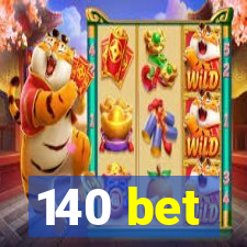 140 bet